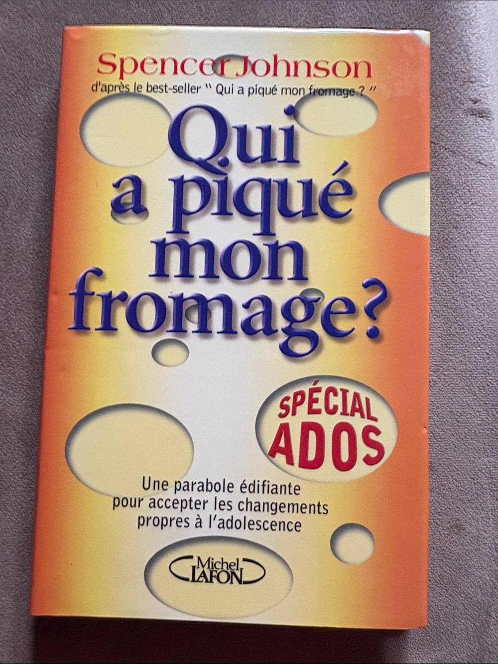 Qui a piqué mon fromage? Spécial Ados -